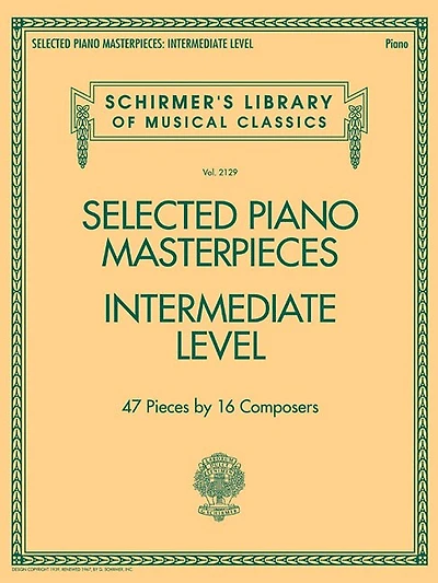 Selected Piano Masterpieces - Intermediate Level: Schirmer's Library Of Musical Classics Volume 2129