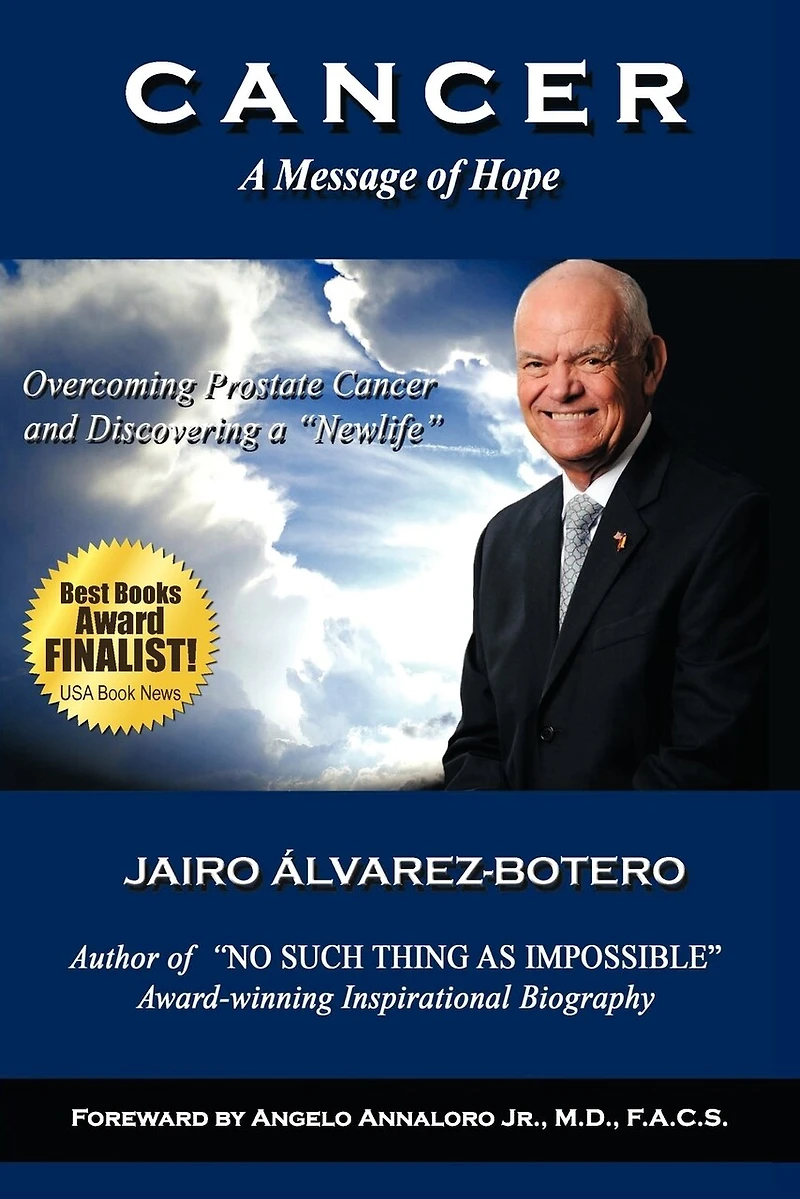 Cancer A Message Of Hope: How To Overcome Prostate And Discover Newlife