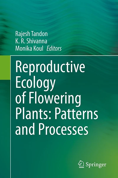 Reproductive Ecology Of Flowering Plants: Patterns And Processes