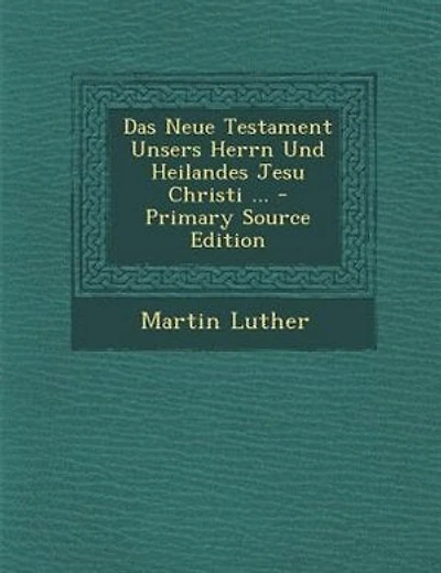 Das Neue Testament Unsers Herrn Und Heilandes Jesu Christi ... - Primary Source Edition