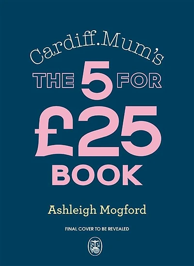 Cardiff Mum's 5 meals For £25: Big-flavour, budget-friendly to keep the family happy all week long