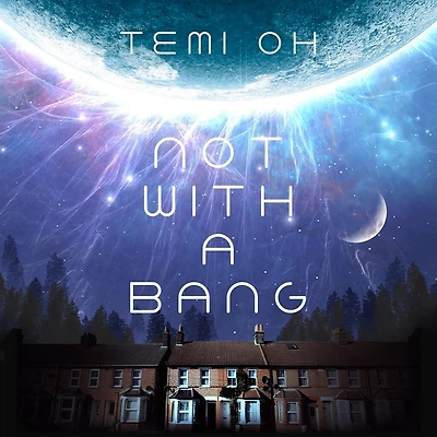 Not With a Bang: A family drama at the end of the world, for fans of Station Eleven and The Last of Us