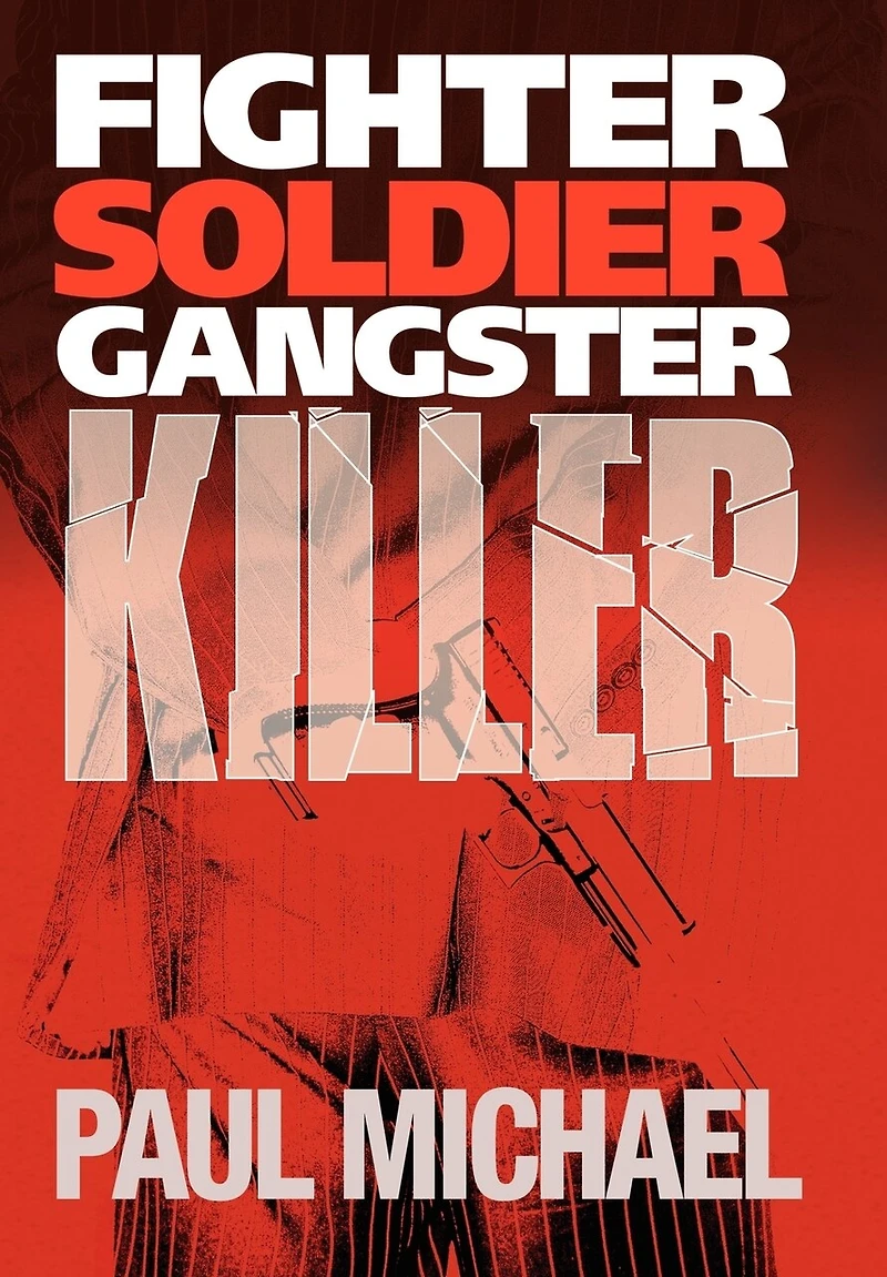 Fighter, Soldier, Gangster, Killer