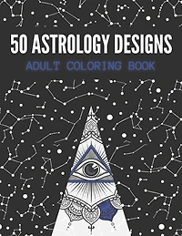 50 Astrology Designs: Adult Coloring Book