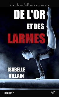 De l'or et des larmes: thriller