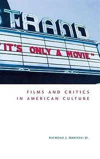 It's Only A Movie!: Films And Critics American Culture