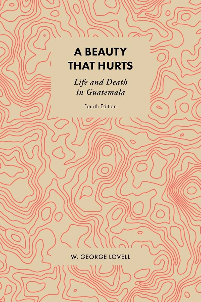 A Beauty that Hurts: Life and Death Guatemala