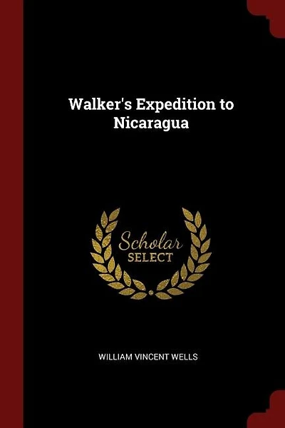 Walker's Expedition to Nicaragua