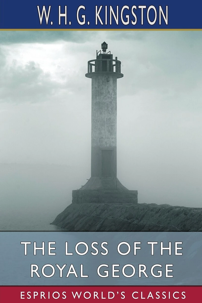 The Loss of the Royal George (Esprios Classics)