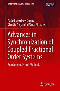 Advances Synchronization of Coupled Fractional Order Systems: Fundamentals and Methods