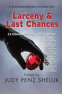 Larceny & Last Chances: 22 Stories of Mystery Suspense