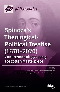 Spinoza's Theological-Political Treatise (1670-2020): Commemorating A Long-Forgotten Masterpiece