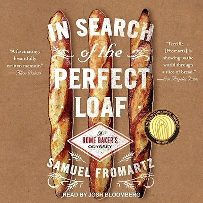 Search of the Perfect Loaf Lib/E: A Home Baker's Odyssey