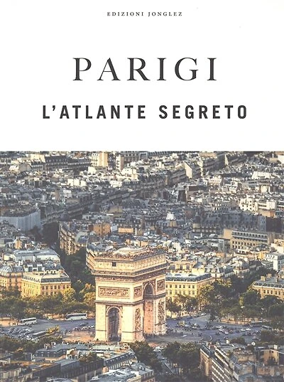 Parigi: l'atlante segreto