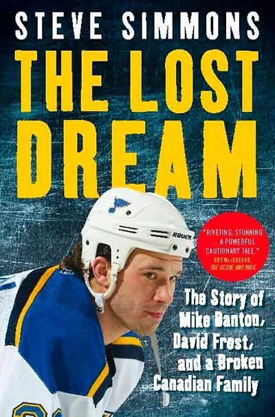 The Lost Dream: Story Of Mike Danton David Frost And A Broken Canadian Family