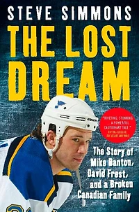 The Lost Dream: Story Of Mike Danton David Frost And A Broken Canadian Family