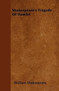 Shakespeare's Tragedy Of Hamlet