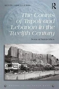 the Counts of Tripoli and Lebanon Twelfth Century: Sons Saint-Gilles