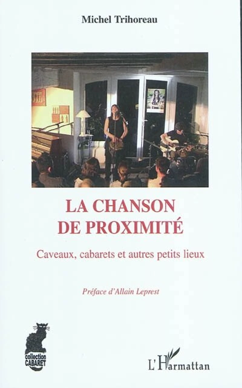 La chanson de proximité - caveaux, cabarets et autres petits