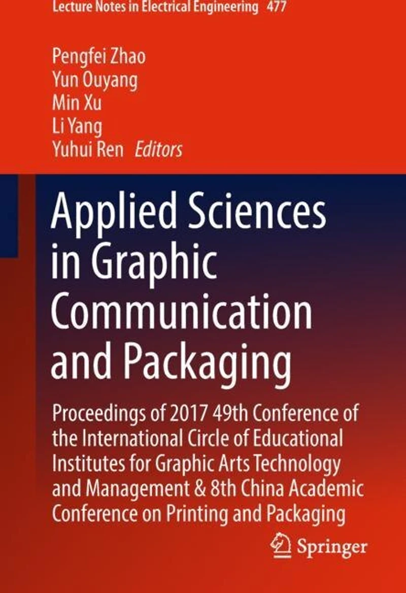 Applied Sciences Graphic Communication and Packaging: Proceedings of 2017 49th Conference the International Circle Educational Institutes for Arts Technology Management