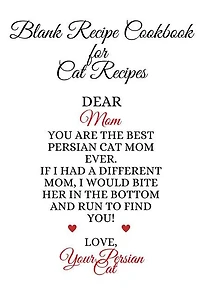 Blank Recipe Cookbook For Cat Recipes: Funny Kitten Father Journal To Write In Favorite Cat Recipes, Notes, Quotes, Stories Of Cats - Cute