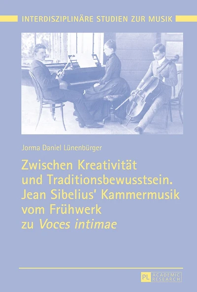 Zwischen Kreativitaet und Traditionsbewusstsein. Jean Sibelius' Kammermusik vom Fruehwerk zu «Voces intimae»