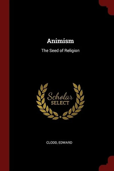 Animism: The Seed of Religion