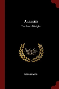 Animism: The Seed of Religion