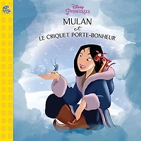 Disney Princesses - Mulan et le criquet porte-bonheur