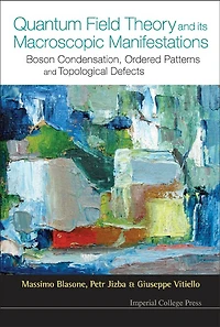 Quantum Field Theory And Its Macroscopic Manifestations: Boson Condensation, Ordered Patterns And Topological Defects