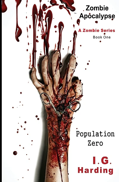 Zombie Apocalypse: Population Zero [zombie Apocalypse Books]