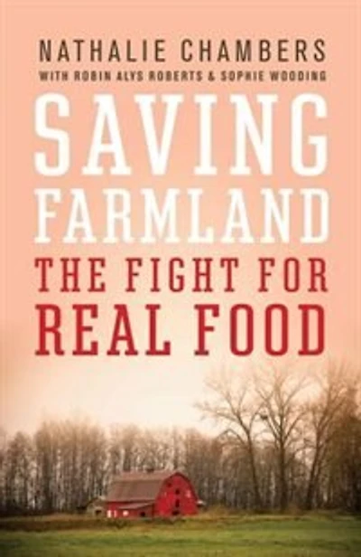 Saving Farmland: The Fight for Real Food