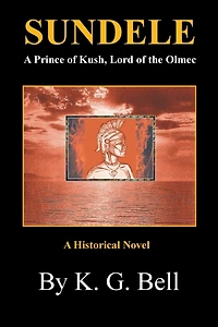 Sundele A Prince of Kush, Lord the Olmec: Historical Novel