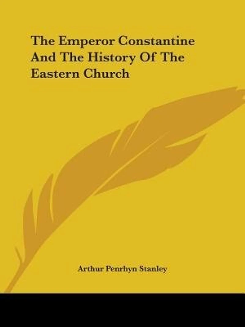 The Emperor Constantine And The History Of The Eastern Church