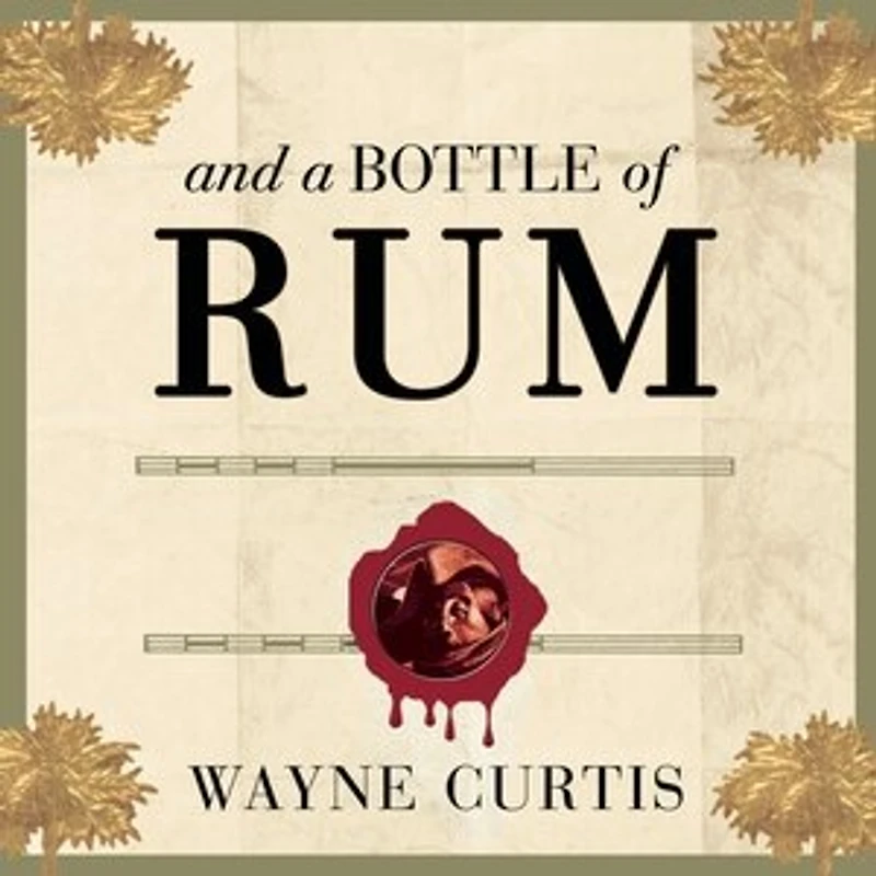 And A Bottle of Rum Lib/E: History the New World Ten Cocktails