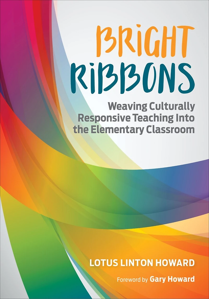 Bright Ribbons: Weaving Culturally Responsive Teaching Into the Elementary Classroom