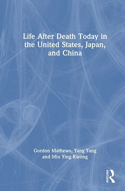 Life After Death Today the United States, Japan, and China