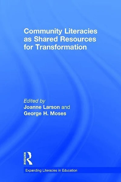 Community Literacies As Shared Resources For Transformation