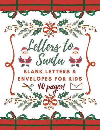 Letters to Santa: Blank Letters and Envelopes For Kids - Special Gift for Christmas