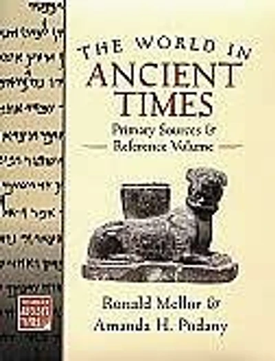 The World in Ancient Times: Primary Sources and Reference Volume