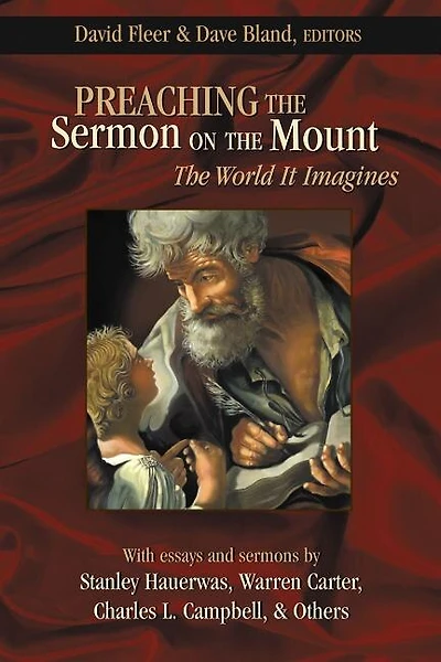 Preaching the Sermon on the Mount: The World It Imagines