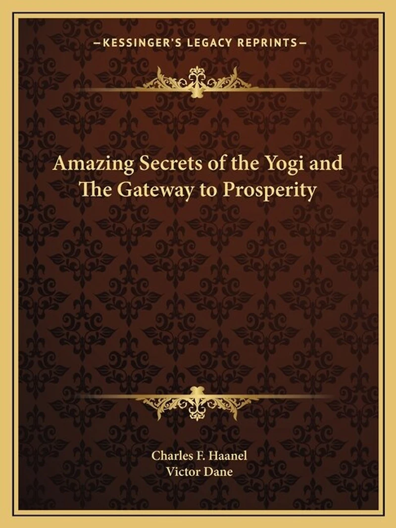 Amazing Secrets of the Yogi and The Gateway to Prosperity