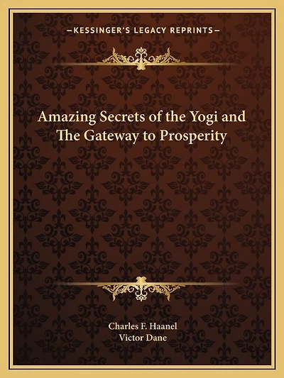 Amazing Secrets of the Yogi and The Gateway to Prosperity