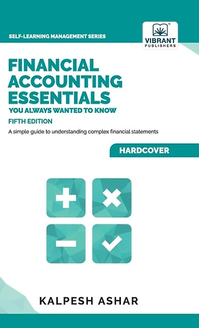 Financial Accounting Essentials You Always Wanted to Know: A Simple Guide to Financial Statements, Accounting Systems, Balance Sheets, and Income Statements