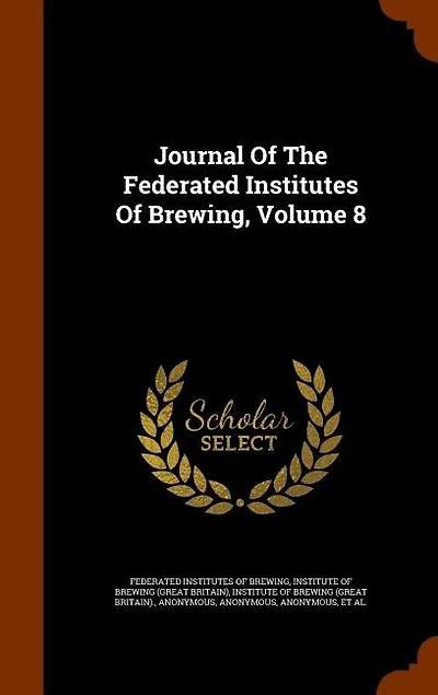 Journal Of The Federated Institutes Brewing, Volume 8