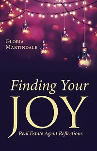Finding Your Joy: Real Estate Agent Reflections