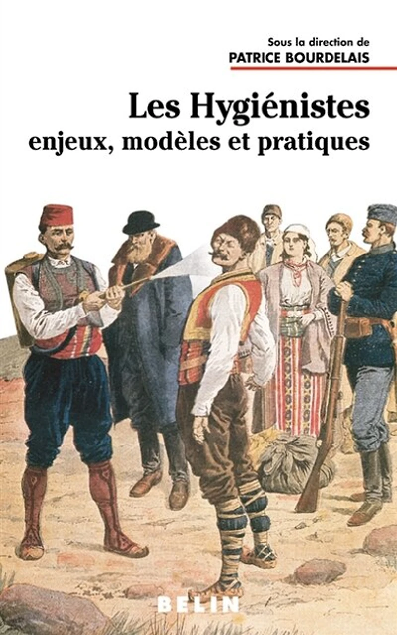 Les hygiénistes: enjeux, modèles et pratiques, XVIIIe-XXe siècle