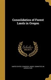 Consolidation of Forest Lands Oregon