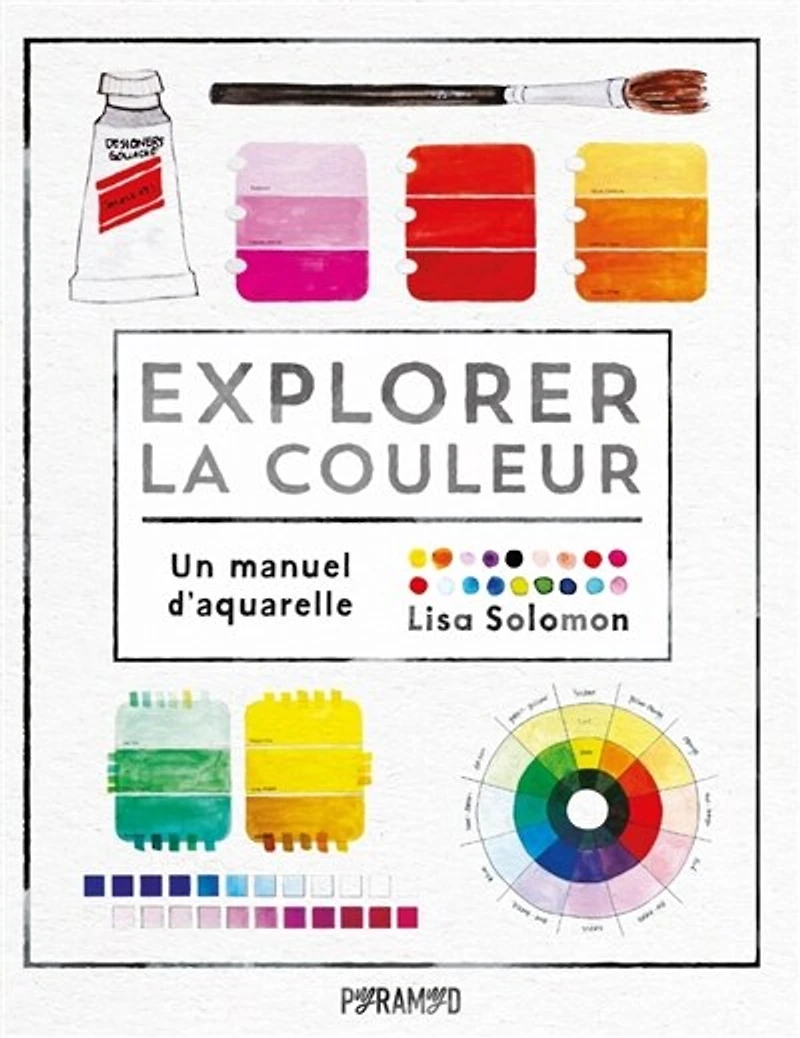 Explorer la couleur: Un manuel d'aquarelle