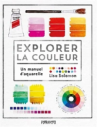 Explorer la couleur: Un manuel d'aquarelle